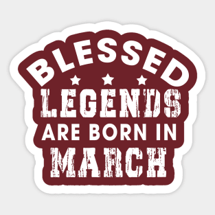 Blessed Legends Are Born In March Funny Christian Birthday Sticker